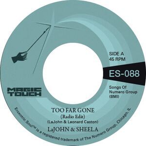 Lajohn & Sheela & Magic Touch - Too Far Gone b/w Everybody's Problem  7-INCH